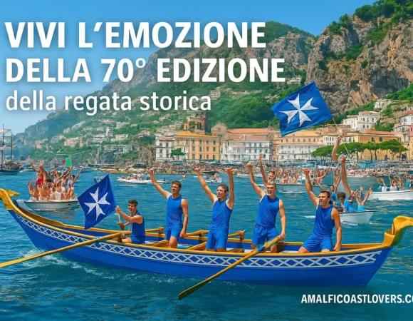 70th Edition of the Historical Regatta of the Ancient Maritime Republics – Amalfi 2025